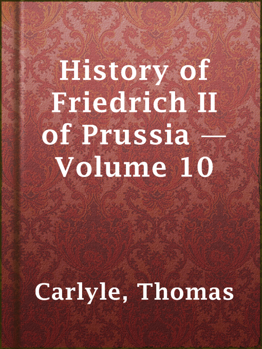 Cover image for History of Friedrich II of Prussia — Volume 10